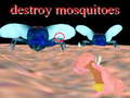 Тоглоом destroy mosquitoe