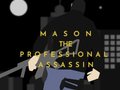 Тоглоом Mason the Professional Assassin