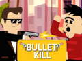 Тоглоом Bullet Kill