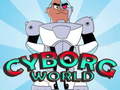 Тоглоом Cyborg World