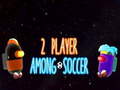 Тоглоом 2 Player Among Soccer