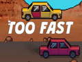 Тоглоом Too Fast