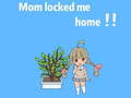 Тоглоом Mom locked me home