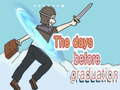 Тоглоом The Days Before Graduation