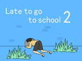 Тоглоом Late to go to school 2