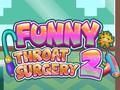 Тоглоом Funny Throat Surgery 2