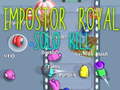 Тоглоом Impostor Royal Solo Kill