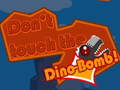 Тоглоом Don't touch the Dino-Bomb!