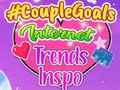 Тоглоом CoupleGoals Internet Trends Inspo
