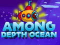 Тоглоом Among Depht ocean