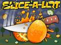 Тоглоом Slice A Lot