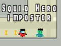 Тоглоом Squid hero impostor