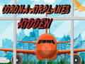 Тоглоом Corona Airplanes Hidden
