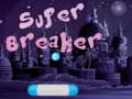 Тоглоом Super Breaker