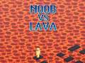 Тоглоом Noob vs Lava
