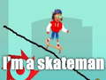Тоглоом I'm a skateman
