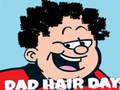 Тоглоом Dad Hair Day
