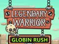 Тоглоом Legendary Warrior Globlin Rush