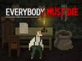 Тоглоом Everybody Must Die