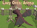 Тоглоом Lazy Orcs: Arena