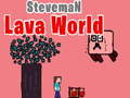 Тоглоом Steveman Lava World