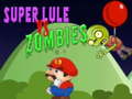 Тоглоом Super Lule vs Zombies