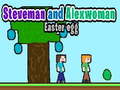 Тоглоом Steveman and Alexwoman: Easter Egg