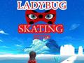 Тоглоом Ladybug Skating Sky Up 