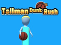 Тоглоом Tallman Dunk Rush