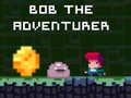 Тоглоом Bob the Adventurer