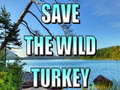 Тоглоом Save The Wild Turkey