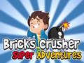 Тоглоом Bricks Crusher Super Adventures