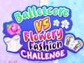 Тоглоом Balletcore vs Flowery Fashion Challenge