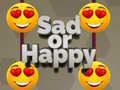 Тоглоом Sad or Happy