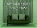 Тоглоом Room Escape Game Thanks 2022