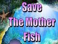 Тоглоом Save The Mother Fish 