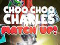 Тоглоом Choo Choo Charles Match Up!
