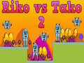 Тоглоом Riko vs Tako 2