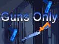 Тоглоом Guns Only