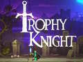 Тоглоом Trophy Knight