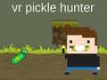 Тоглоом VR Pickle Hunter
