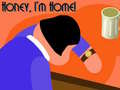Тоглоом Honey I'm Home!