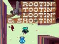 Тоглоом Rootin' Tootin' Lootin' & Shootin'