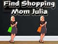 Тоглоом Find Shopping Mom Julia