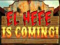 Тоглоом El Hefe is Coming