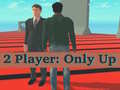 Тоглоом 2 Player: Only Up