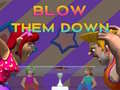 Тоглоом Blow Them Down
