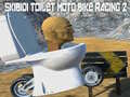 Тоглоом Skibidi Toilet Moto Bike Racing 2