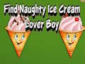 Тоглоом Find Naughty Ice Cream Lover Boy