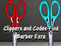 Тоглоом Clippers and Codes-Find Barber Ezra